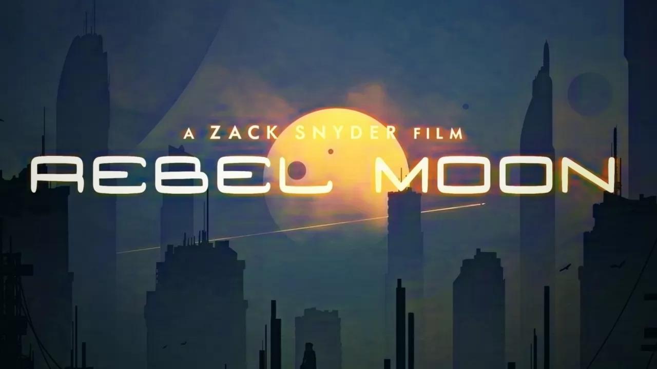 Rebel Moon, Zack Snyder, Netflix,