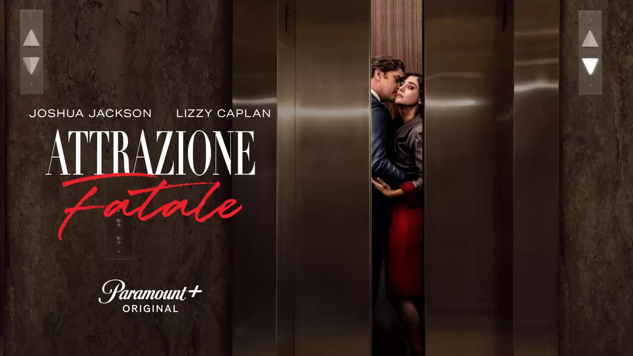 Attrazione Fatale: il trailer della serie in arrivo su Paramount+